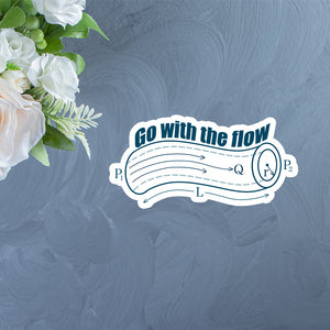 Poiseuilles Law - Go with the Flow Sticker | Gift for Engineers and Physicists