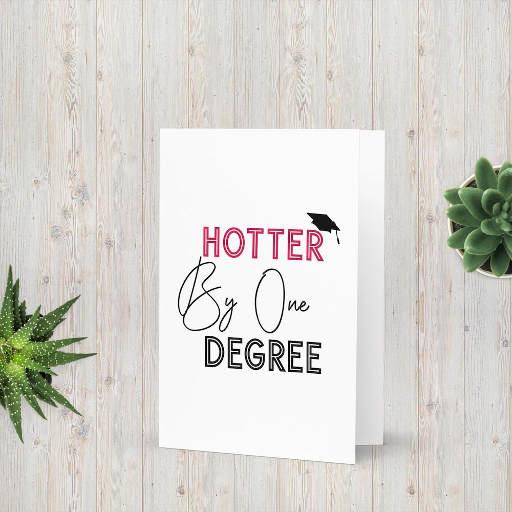 Hotter by One Degree Greeting Card