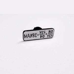 Maybe Yes and No Pin | Geeky Gift for People in STEM (Science, Technology, Engineering, and Math)