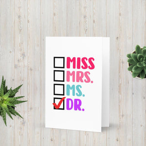 Miss Mrs Ms Dr Greeting Card