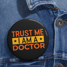 Trust Me I'm A Doctor Pin Button