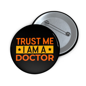 Trust Me I'm A Doctor Pin Button