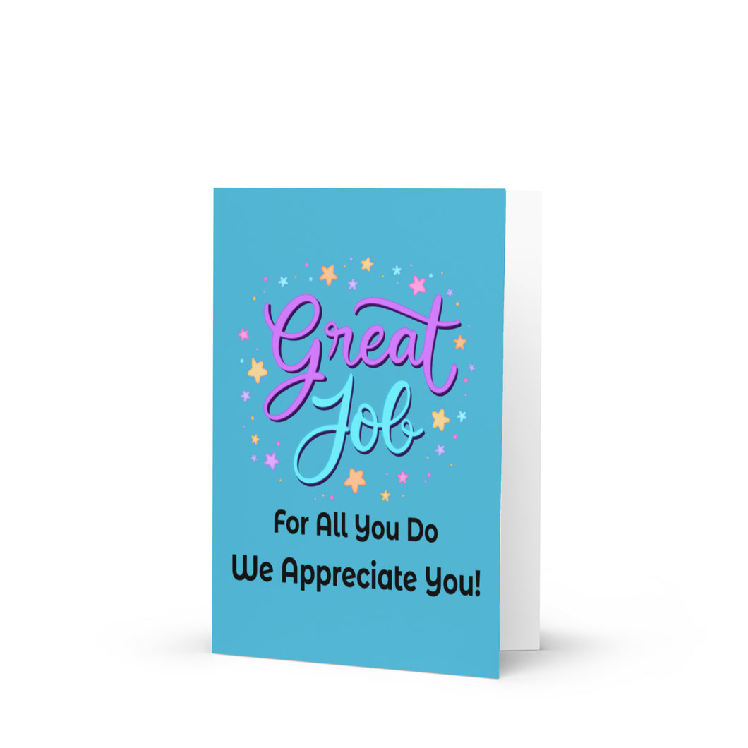 Great Job for All You Do - We Appreciate You | Thank You/Appreciation Greeting Card