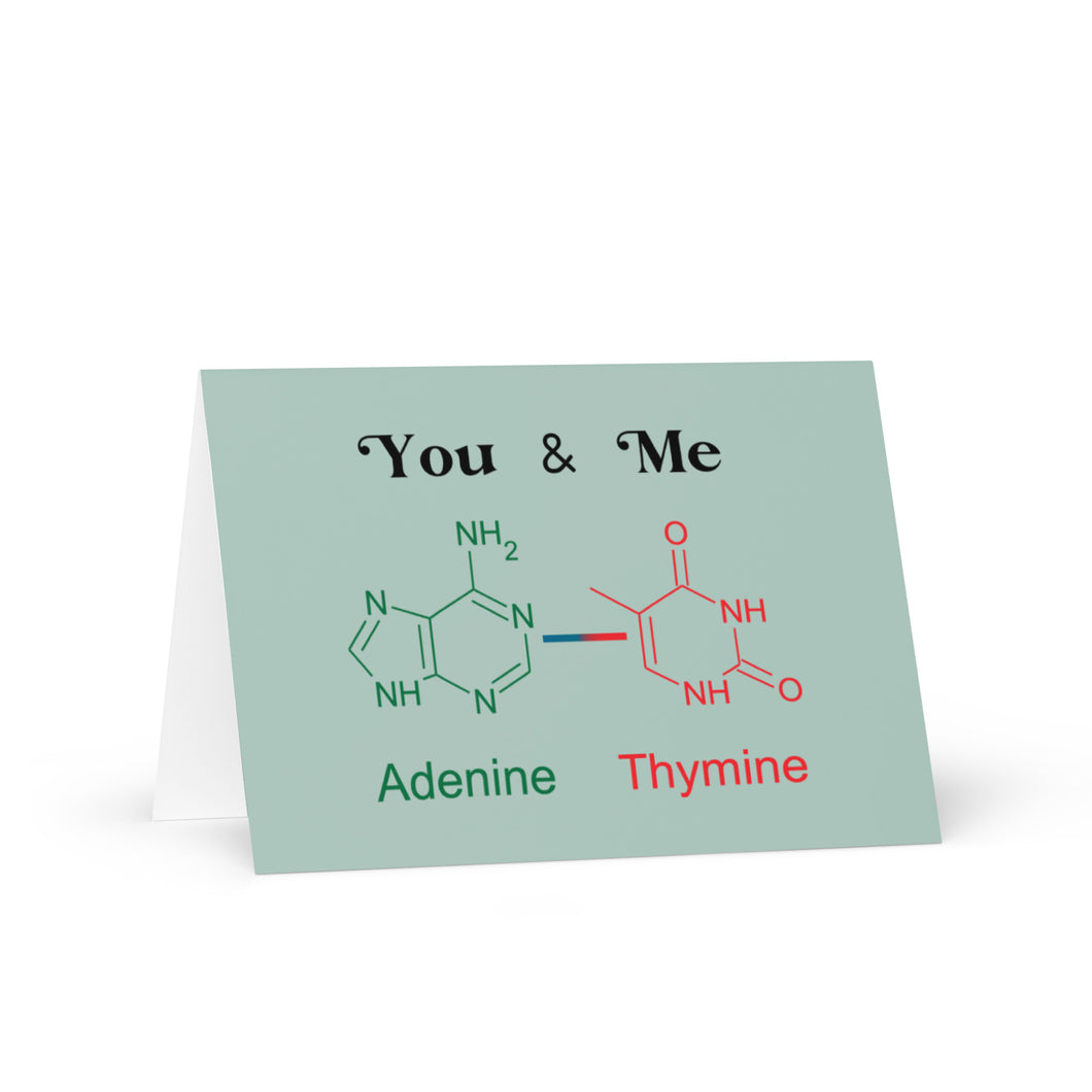 You & me are like A & T | Anniversary, Valentine's Day and Birthday Greeting Card for Biology-loving Couples Greeting Card